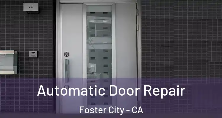  Automatic Door Repair Foster City - CA