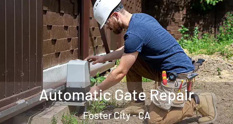  Automatic Gate Repair Foster City - CA