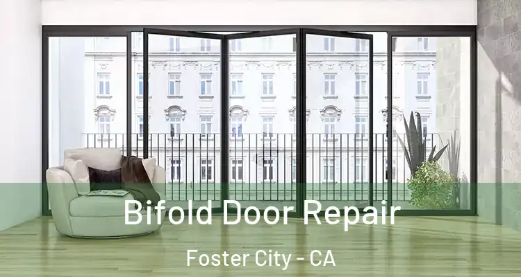  Bifold Door Repair Foster City - CA
