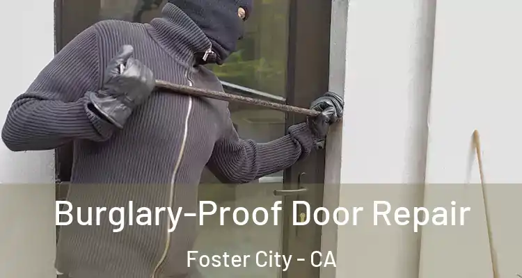  Burglary-Proof Door Repair Foster City - CA