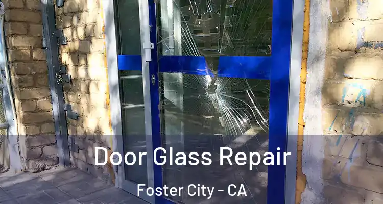  Door Glass Repair Foster City - CA