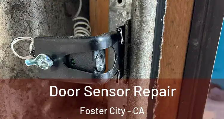  Door Sensor Repair Foster City - CA