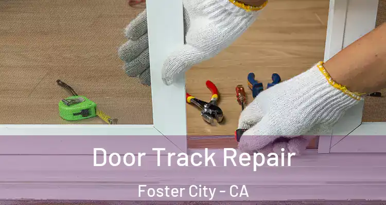  Door Track Repair Foster City - CA
