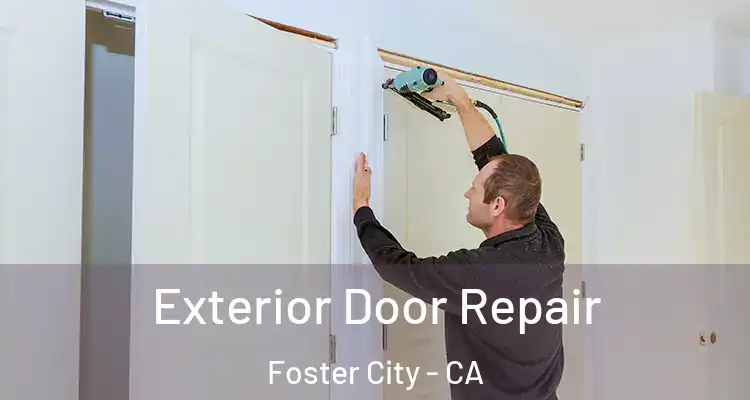  Exterior Door Repair Foster City - CA