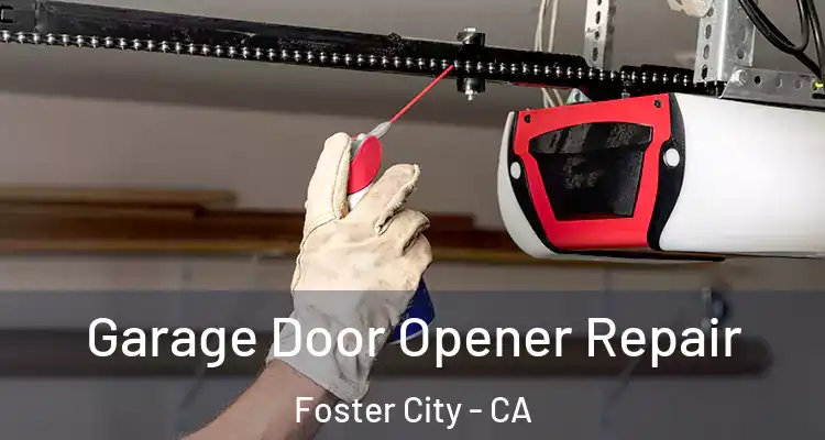  Garage Door Opener Repair Foster City - CA