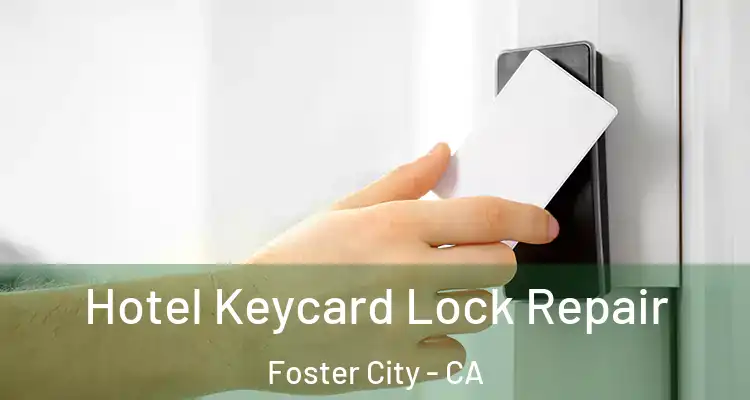  Hotel Keycard Lock Repair Foster City - CA