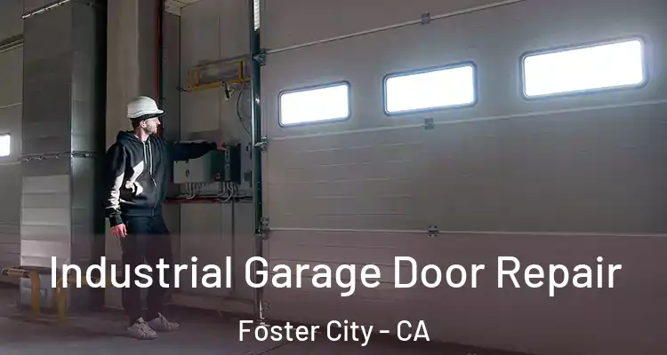  Industrial Garage Door Repair Foster City - CA