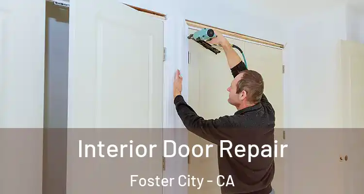  Interior Door Repair Foster City - CA