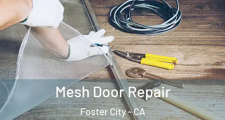  Mesh Door Repair Foster City - CA