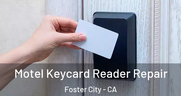  Motel Keycard Reader Repair Foster City - CA