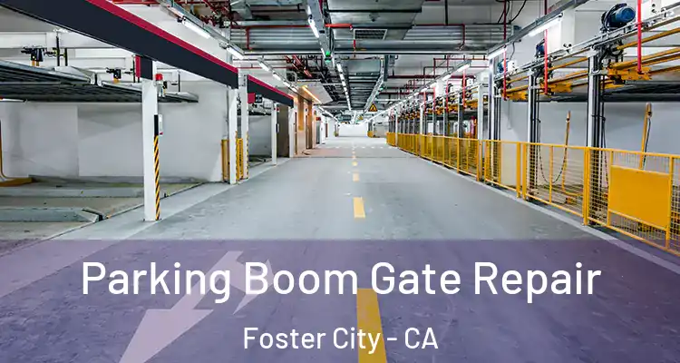 Parking Boom Gate Repair Foster City - CA