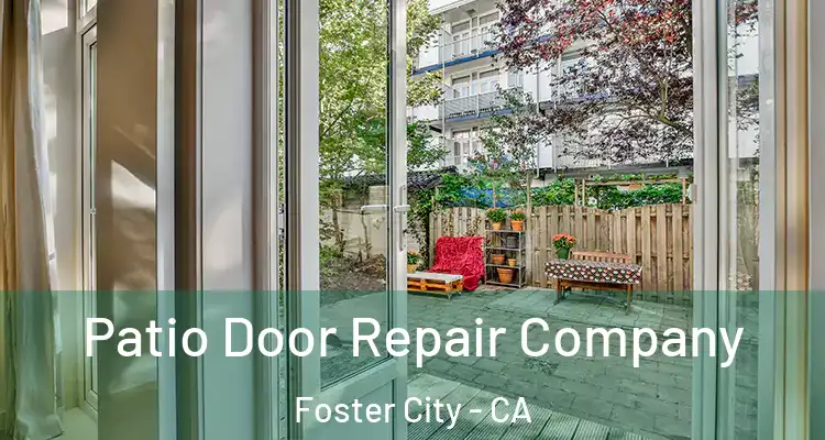  Patio Door Repair Company Foster City - CA