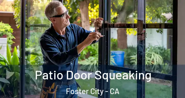  Patio Door Squeaking Foster City - CA