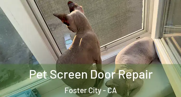  Pet Screen Door Repair Foster City - CA