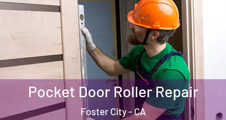  Pocket Door Roller Repair Foster City - CA