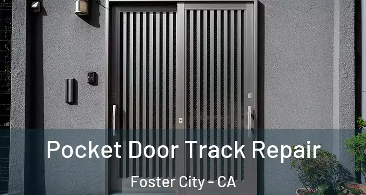  Pocket Door Track Repair Foster City - CA