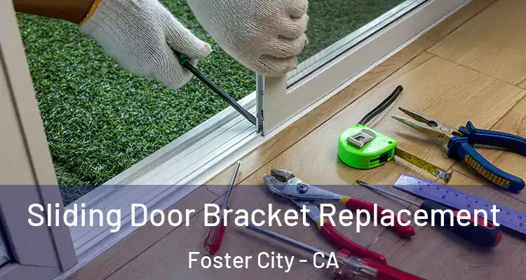  Sliding Door Bracket Replacement Foster City - CA