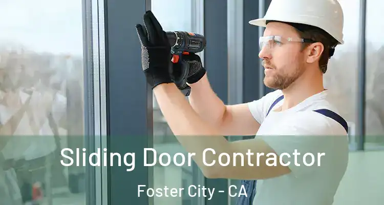  Sliding Door Contractor Foster City - CA