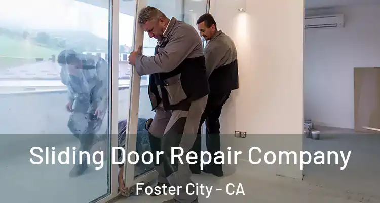  Sliding Door Repair Company Foster City - CA