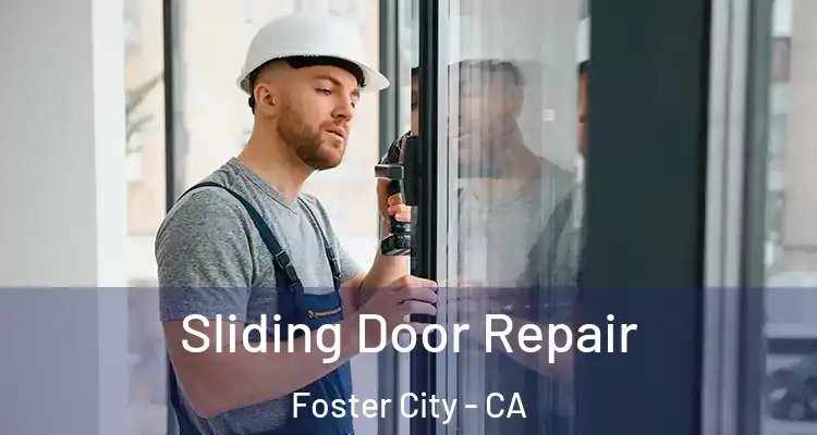  Sliding Door Repair Foster City - CA