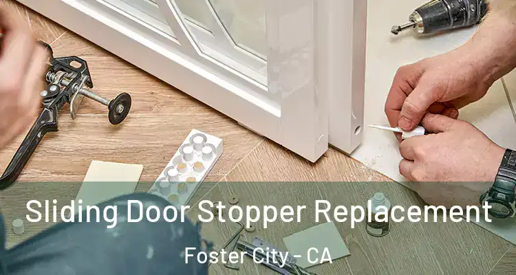  Sliding Door Stopper Replacement Foster City - CA