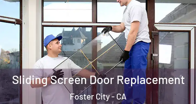  Sliding Screen Door Replacement Foster City - CA