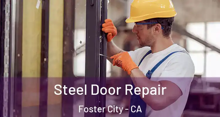  Steel Door Repair Foster City - CA